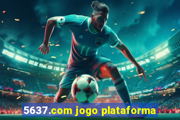 5637.com jogo plataforma